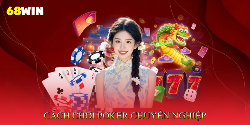 Cách Chơi Poker Chuyên Nghiệp Sử Dụng Expected Value Chuẩn 1 Cách chơi poker chuyên nghiệp